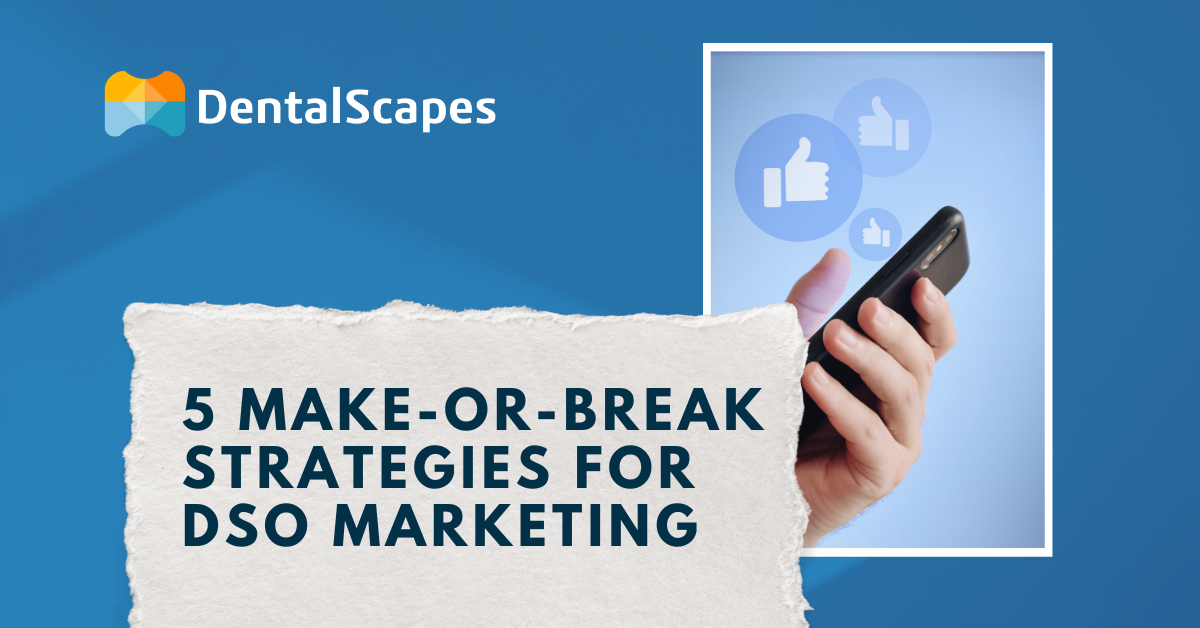 5 Make-or-Break Strategies for DSO Marketing