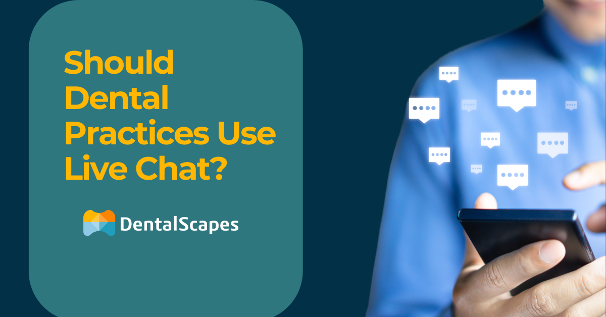 Should Dental Practices Use Live Chat?