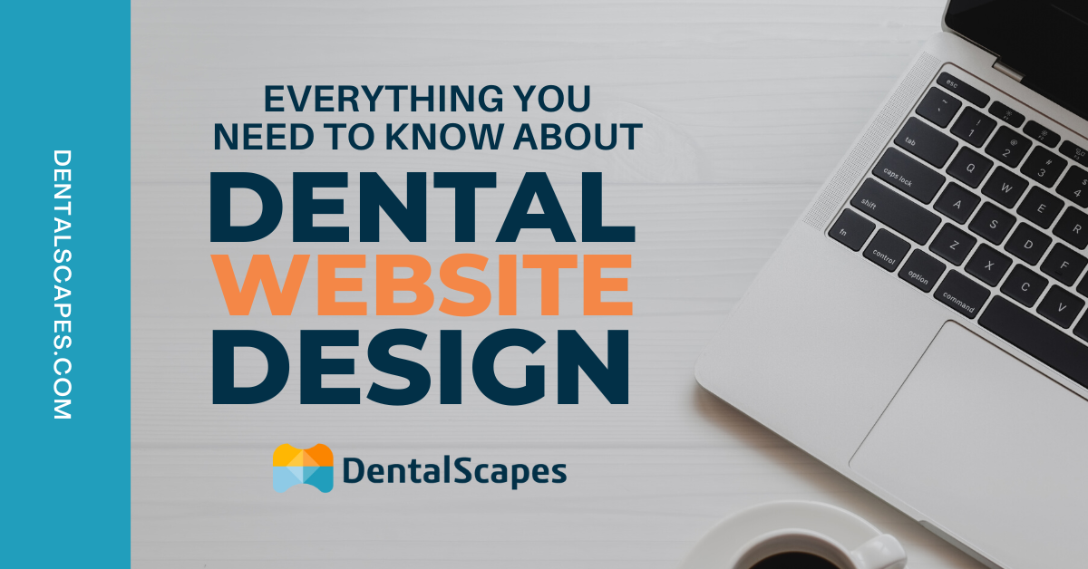 Everything You Need to Know About Dental Website Design