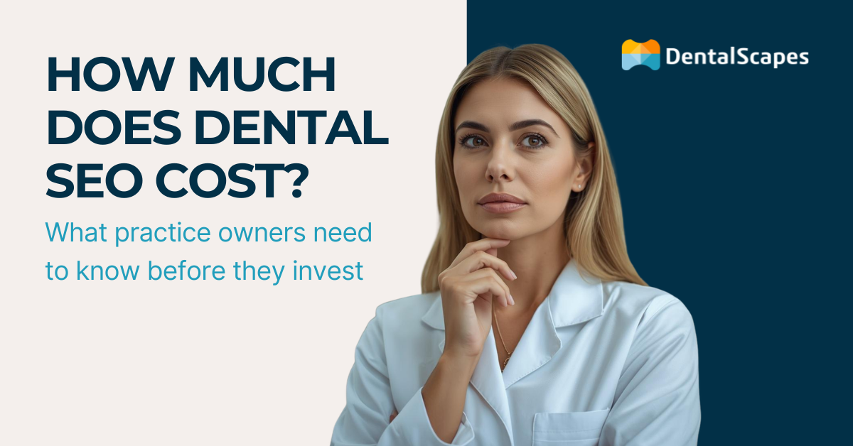 How Much Does Dental SEO Cost? What Practice Owners Need to Know Before They Invest