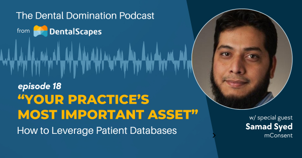 "Your Practice's Most Important Asset" - How to Leverage Patient Databases (feat. Samad Syed)