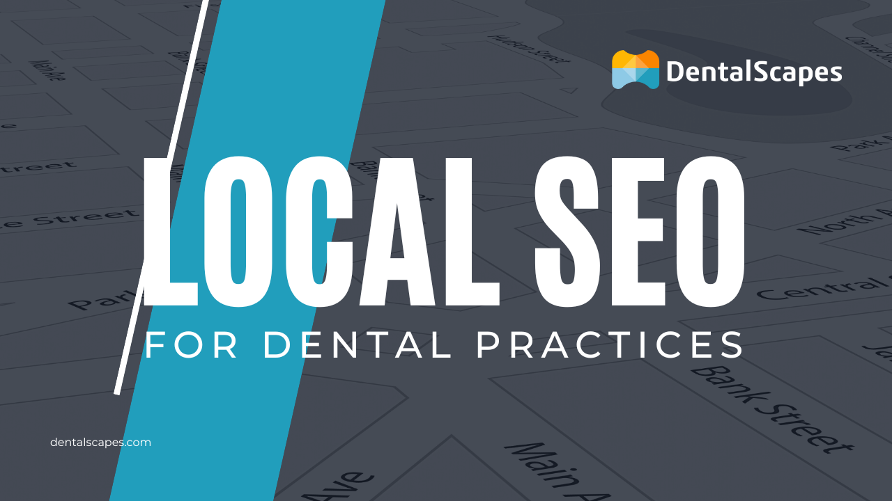 Local SEO for Dental and Ortho Practices (Video Training)