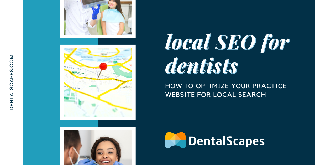 Local SEO for Dentists: How to Optimize Your Dental Website for Local Search