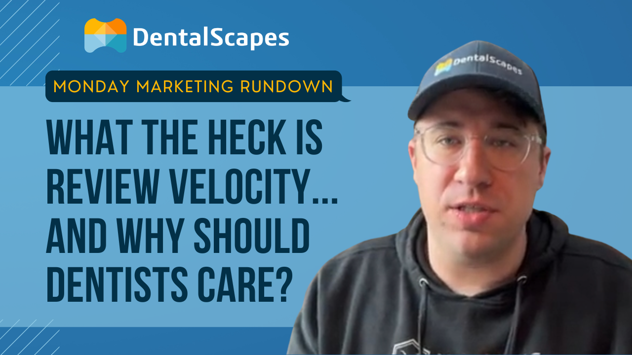 Monday Marketing Rundown - 3/30/26: What the Heck is Review Velocity — and Why Should Dentists Care?