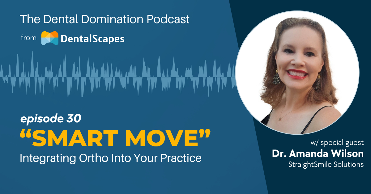 "Smart Move" - Integrating Ortho Into Your Practice (feat. Dr. Amanda Wilson)