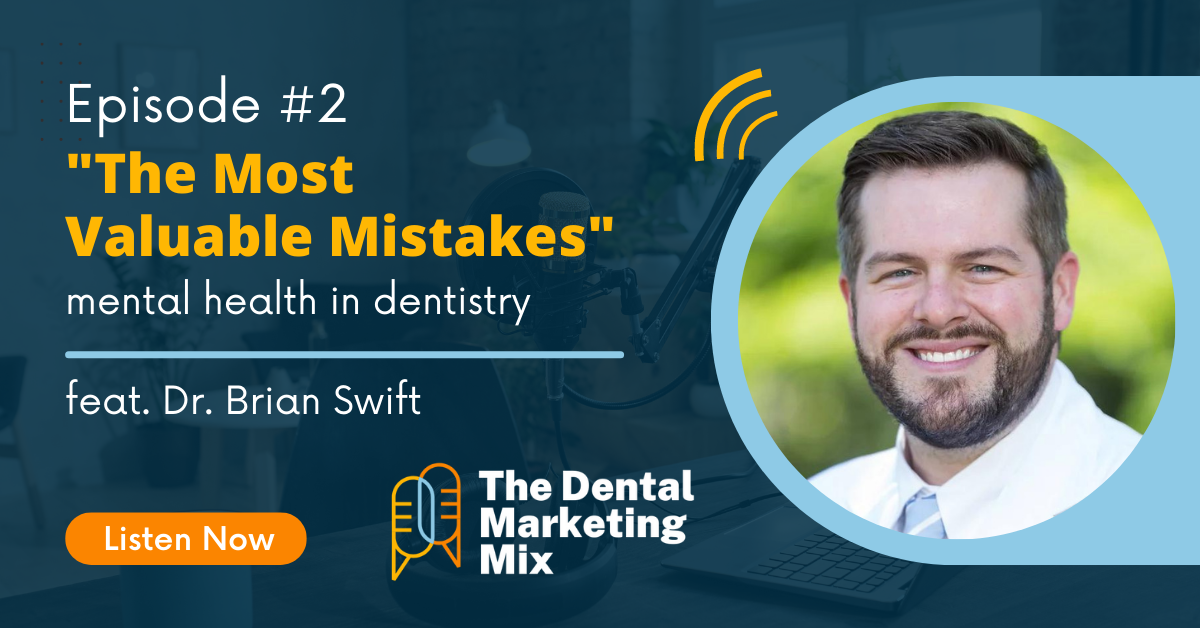"The Most Valuable Mistakes" - Mental Health in the Dental Profession (feat. Dr. Brian Swift)