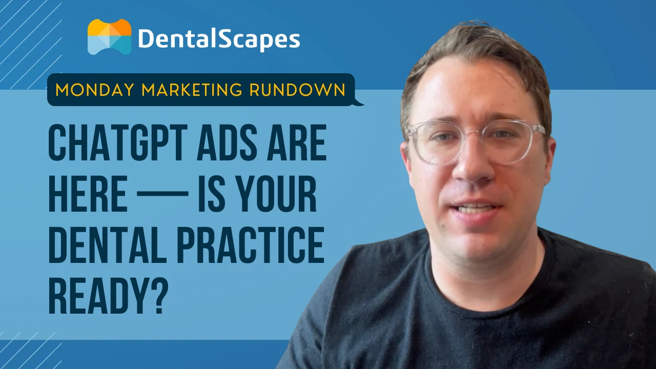 Monday Marketing Rundown - 5/18/26: ChatGPT Ads Are Here — Is Your Dental Practice Ready?