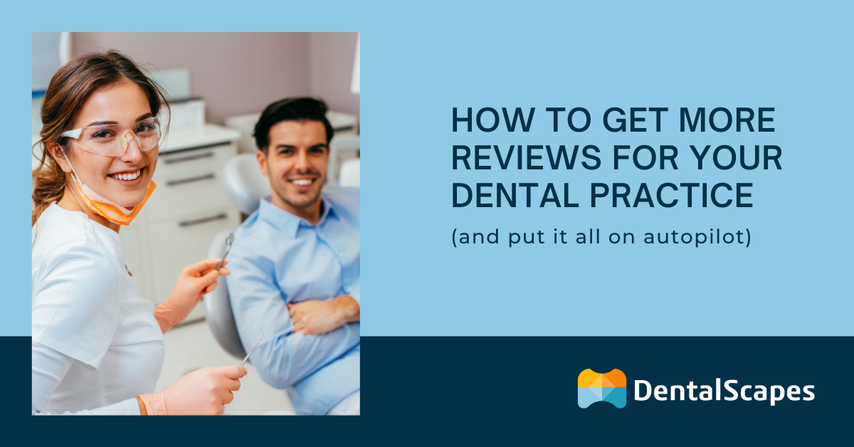 How to Get More Reviews for Your Dental Practice